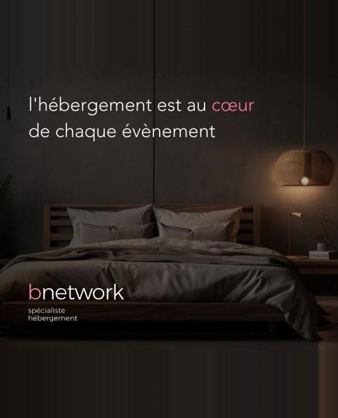 I'hébergement est au coeur de chaque évènement bnetwork spécialiste hébergement